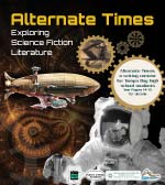 Alternate Times: Exploring Science Fiction Literature